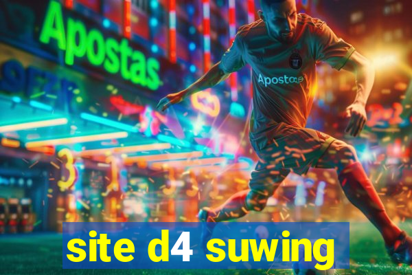 site d4 suwing